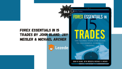 Forex Essentials in 15 Trades By John Bland, Jay Meisler & Michael Archer
