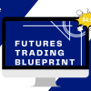 Futures Trading Blueprint By Day Trader Next Door