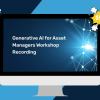 Generative AI for Asset Managers Workshop Recording By Ernest Chan