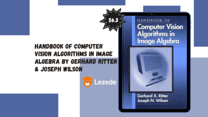 Handbook of Computer Vision Algorithms in Image Algebra By Gerhard Ritter & Joseph Wilson