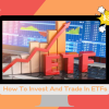 How To Invest And Trade In ETFs By Master Trader