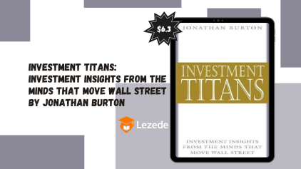 Investment Titans: Investment Insights from the Minds that Move Wall Street By Jonathan Burton