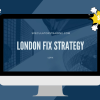 LONDON FIX & COMPLETE MACRO STRATEGY