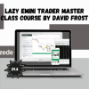 Lazy Emini Trader Master Class Course By David Frost