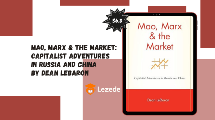 Mao, Marx & the Market: Capitalist Adventures in Russia and China By Dean LeBaron