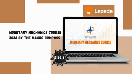 Monetary Mechanics Course 2024 By The Macro Compass