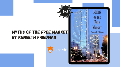 Myths of the Free Market By Kenneth Friedman