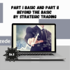 Part I Basic and Part II Beyond the Basic By Strategic Trading