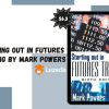 Starting Out in Futures Trading By Mark Powers