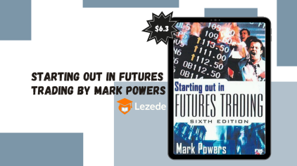 Starting Out in Futures Trading By Mark Powers