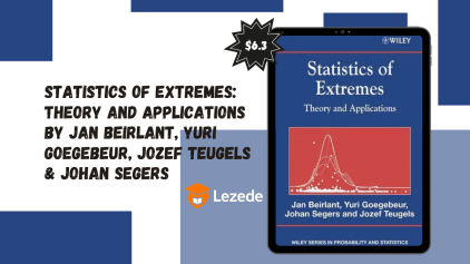 Statistics of Extremes: Theory and Applications By Jan Beirlant, Yuri Goegebeur, Jozef Teugels & Johan Segers
