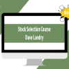 Stock Selection Course By Dave Landry