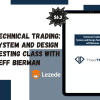 Technical Trading: System and Design Testing Class with Jeff Bierman