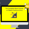 The Complete Short Course on Ripple Cryptocurrency By Saad Hameed