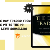 The Day Trader: From the Pit to the PC By Lewis Borsellino