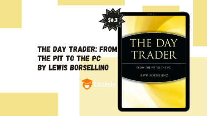 The Day Trader: From the Pit to the PC By Lewis Borsellino