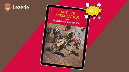 The Key to Speculation for Greyhound Dog Racing By Jack Gillen