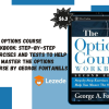 The Options Course Workbook: Step-by-Step Exercises and Tests to Help You Master the Options Course By George Fontanills