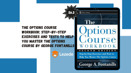 The Options Course Workbook: Step-by-Step Exercises and Tests to Help You Master the Options Course By George Fontanills