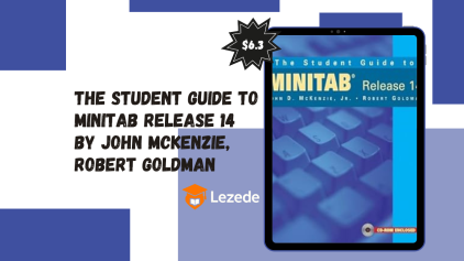 The Student Guide to Minitab Release 14 By John McKenzie, Robert Goldman