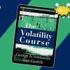 The Volatility Course + The Volatility Course Workbook By George Fontanills & Tom Gentile