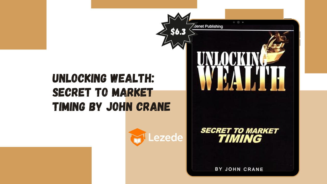 Unlocking Wealth: Secret to Market Timing By John Crane