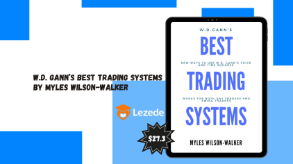 W.D. Gann’s Best Trading Systems by Myles Wilson-Walker