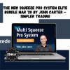 The New Squeeze Pro System Elite Bundle Mar '20 By John Carter - Simpler Trading