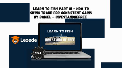 Learn To Fish Part III - How To Swing Trade for Consistent Gains By Daniel - investandbefree