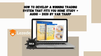 How To Develop A Winning Trading System That Fits You Home Study + Audio - 2020 By Van Tharp