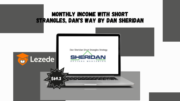 Monthly Income with Short Strangles, Dan's Way By Dan Sheridan