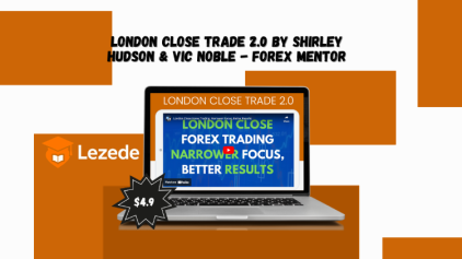 London Close Trade 2.0 By Shirley Hudson & Vic Noble - Forex Mentor