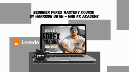 Beginner Forex Mastery Course By Harrison Uwah - MHU FX Academy