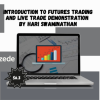 Introduction to Futures Trading and Live Trade Demonstration By Hari Swaminathan