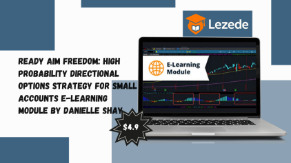 Ready Aim Freedom: High Probability Directional Options Strategy for Small Accounts E-Learning Module By Danielle Shay