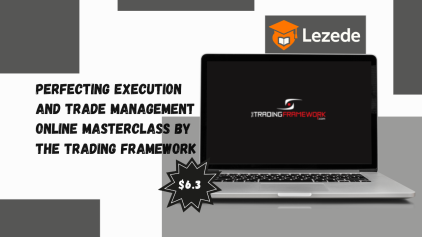 Perfecting Execution and Trade Management Online Masterclass By The Trading Framework