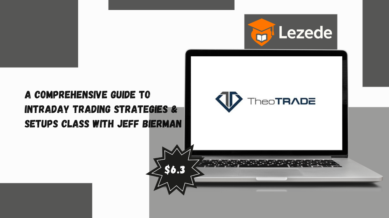 A Comprehensive Guide to Intraday Trading Strategies & Setups Class with Jeff Bierman