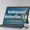Bulletproof Butterflies 2.0 (Elite Package) By Bruce Marshall – Simpler Trading